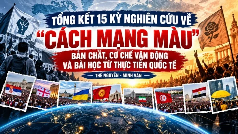 Tổng kết 15 kỳ nghiên cứu về “Cách mạng màu”: Bản chất, cơ chế vận động và bài học từ thực tiễn quốc tế